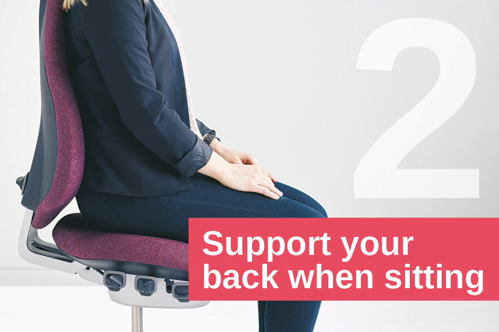 Support your back when sitting